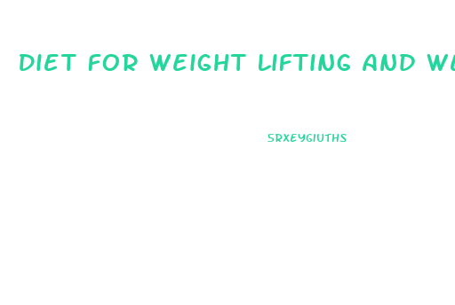 Diet For Weight Lifting And Weight Loss Md