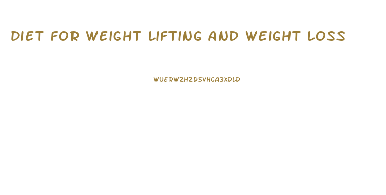 Diet For Weight Lifting And Weight Loss