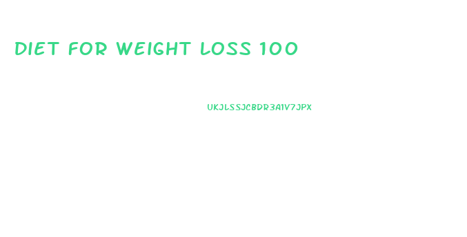 Diet For Weight Loss 100