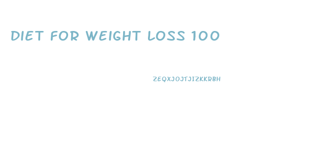Diet For Weight Loss 100