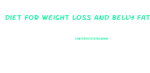 Diet For Weight Loss And Belly Fat