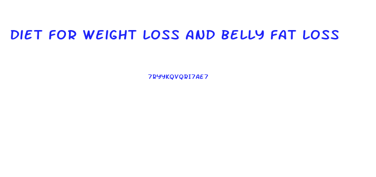 Diet For Weight Loss And Belly Fat Loss