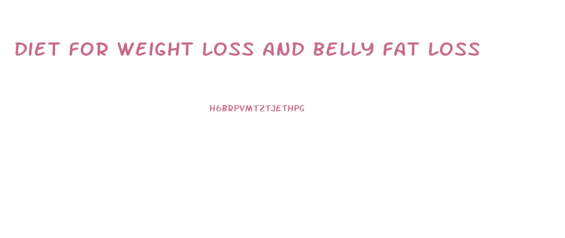 Diet For Weight Loss And Belly Fat Loss