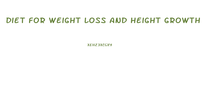 Diet For Weight Loss And Height Growth