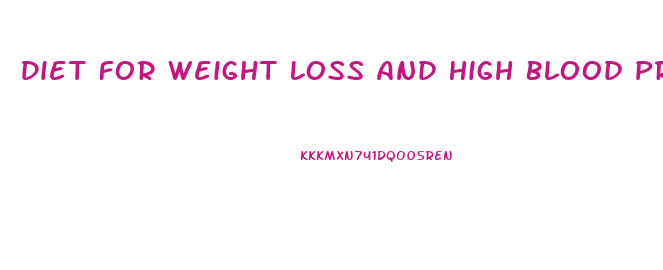 Diet For Weight Loss And High Blood Pressure