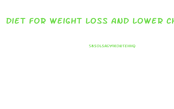 Diet For Weight Loss And Lower Cholesterol
