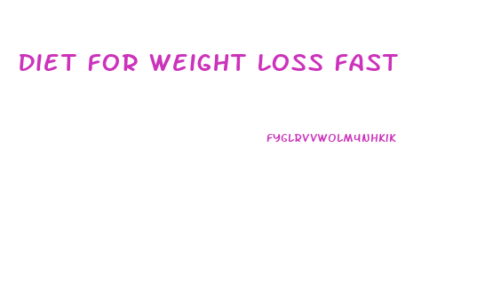 Diet For Weight Loss Fast