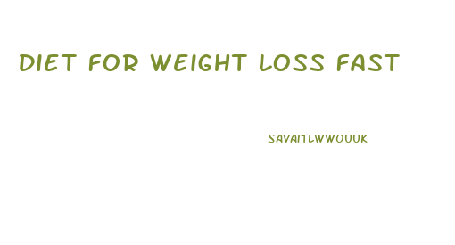 Diet For Weight Loss Fast