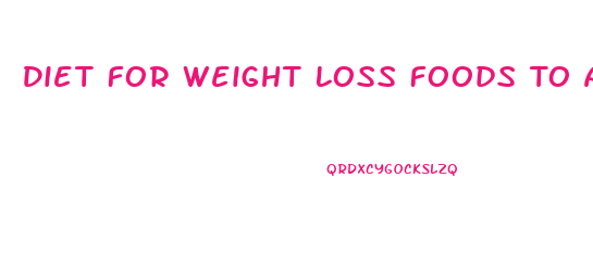 Diet For Weight Loss Foods To Avoid