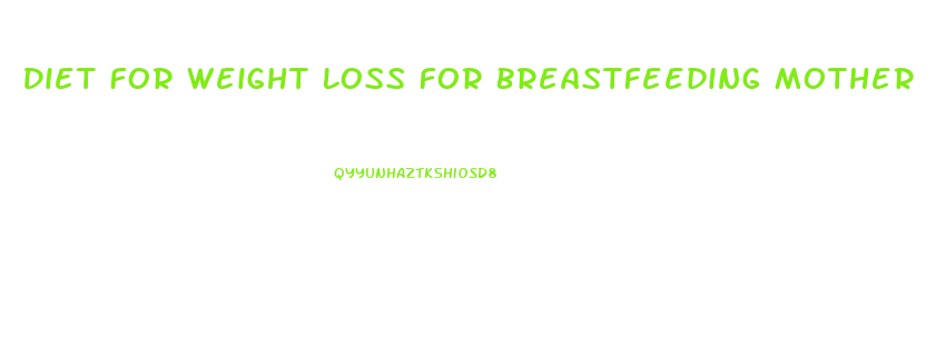 Diet For Weight Loss For Breastfeeding Mother