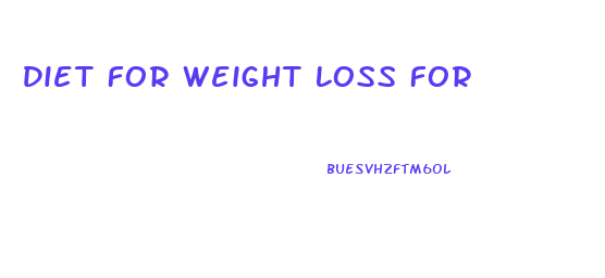 Diet For Weight Loss For