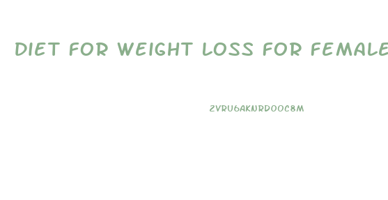 Diet For Weight Loss For Female