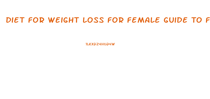 Diet For Weight Loss For Female Guide To Follow