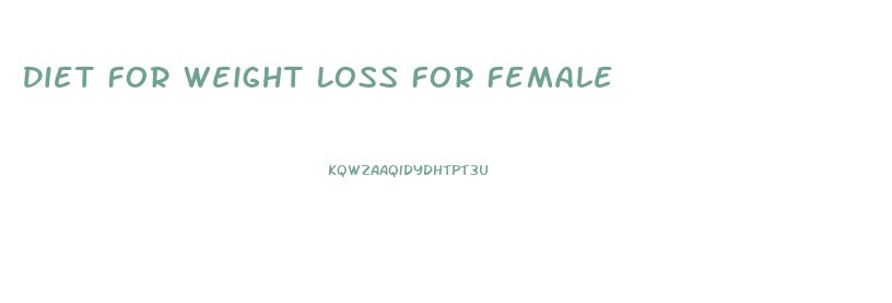 Diet For Weight Loss For Female