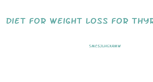 Diet For Weight Loss For Thyroid Patients