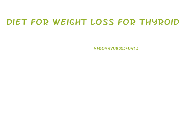 Diet For Weight Loss For Thyroid Patients