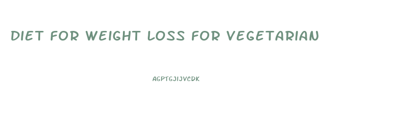 Diet For Weight Loss For Vegetarian