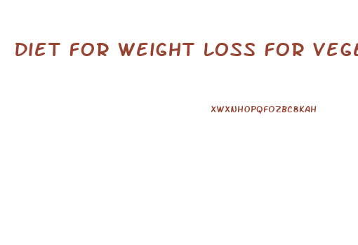 Diet For Weight Loss For Vegetarians