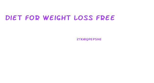 Diet For Weight Loss Free
