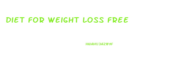 Diet For Weight Loss Free