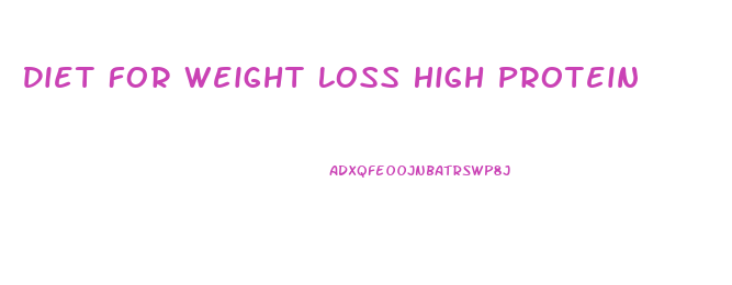 Diet For Weight Loss High Protein