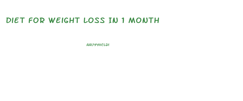 Diet For Weight Loss In 1 Month