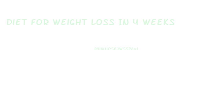 Diet For Weight Loss In 4 Weeks