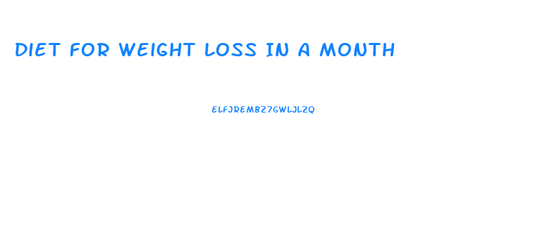 Diet For Weight Loss In A Month