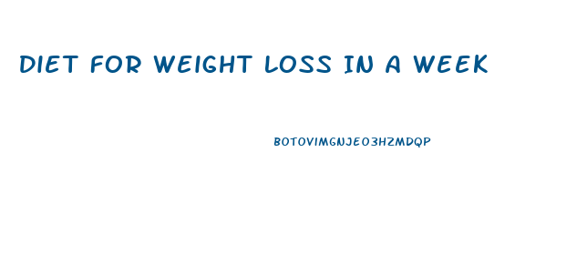 Diet For Weight Loss In A Week