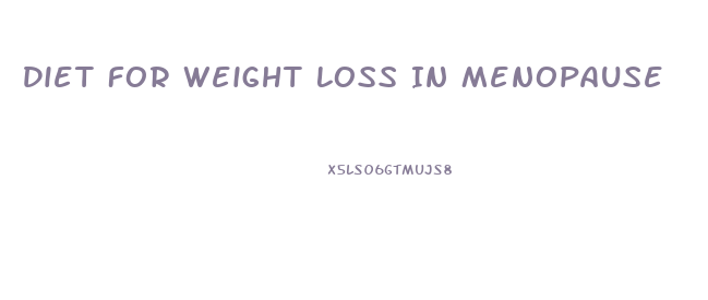 Diet For Weight Loss In Menopause