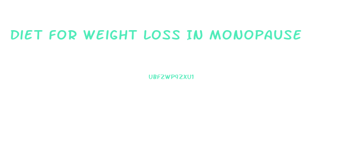 Diet For Weight Loss In Monopause