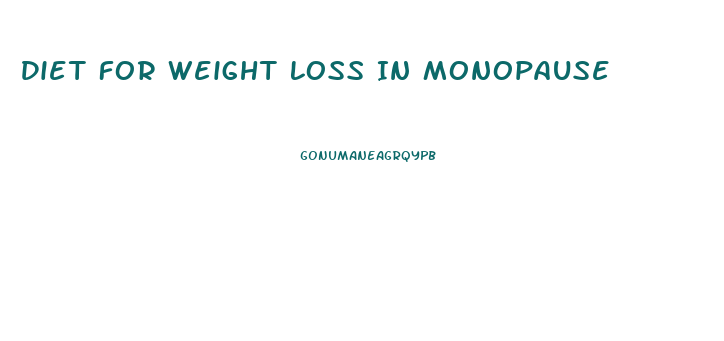 Diet For Weight Loss In Monopause