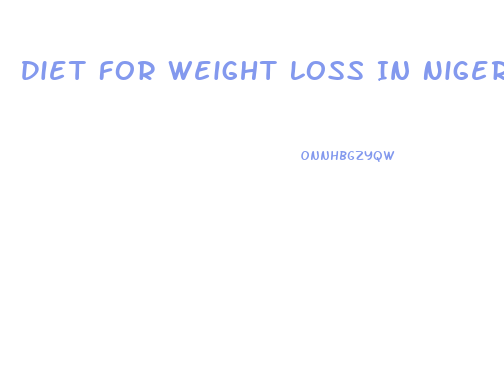 Diet For Weight Loss In Nigeria