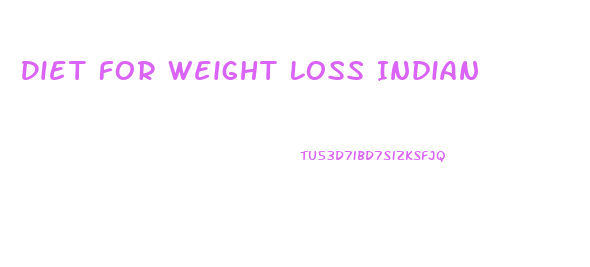 Diet For Weight Loss Indian
