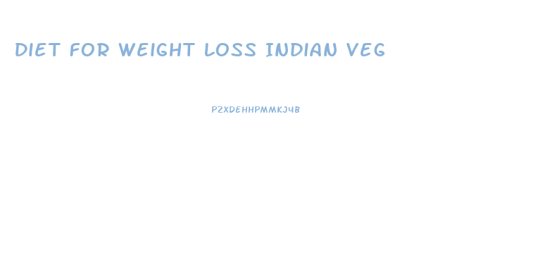 Diet For Weight Loss Indian Veg