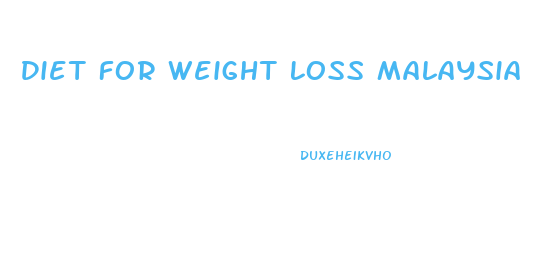 Diet For Weight Loss Malaysia