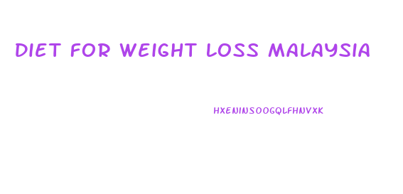 Diet For Weight Loss Malaysia