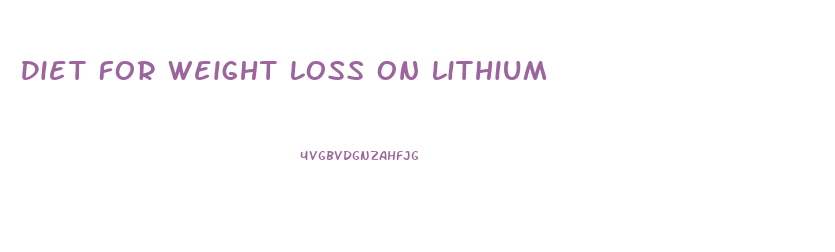 Diet For Weight Loss On Lithium