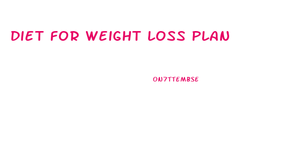 Diet For Weight Loss Plan