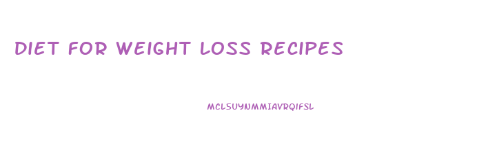 Diet For Weight Loss Recipes