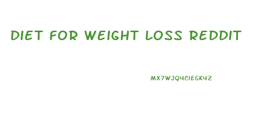 Diet For Weight Loss Reddit