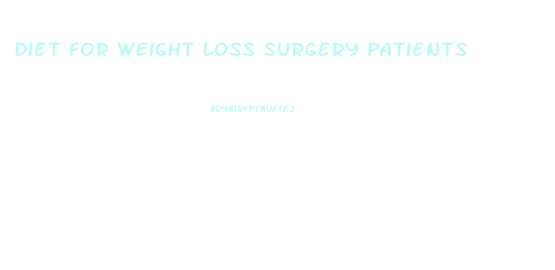 Diet For Weight Loss Surgery Patients