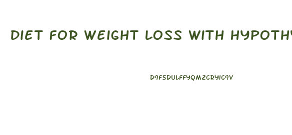 Diet For Weight Loss With Hypothyroidism