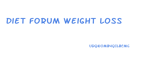 Diet Forum Weight Loss