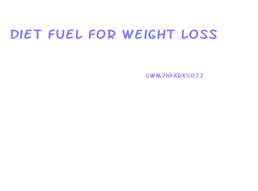 Diet Fuel For Weight Loss