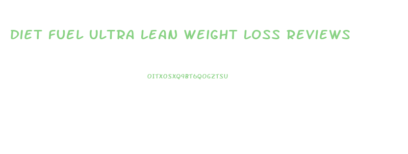 Diet Fuel Ultra Lean Weight Loss Reviews