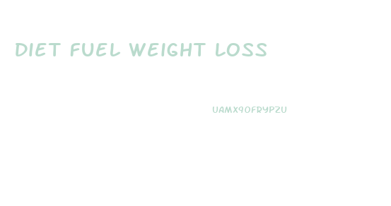 Diet Fuel Weight Loss