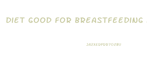 Diet Good For Breastfeeding And Weight Loss