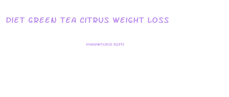 Diet Green Tea Citrus Weight Loss