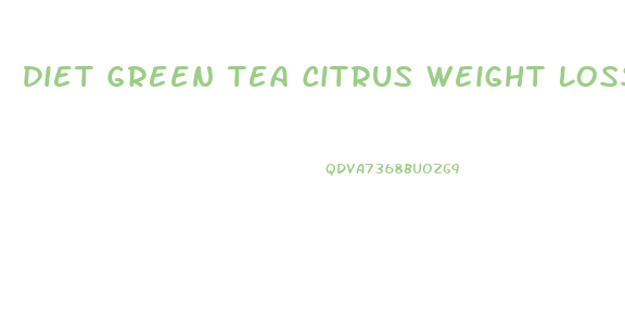 Diet Green Tea Citrus Weight Loss